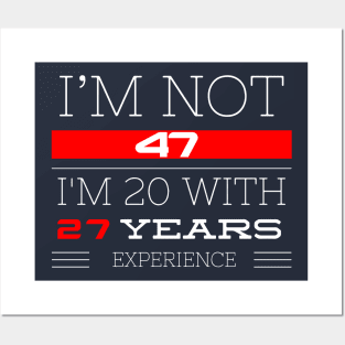 I’M NOT 47 Birthday gift Posters and Art